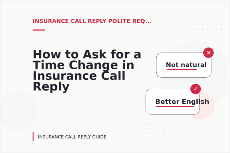 How to Ask for a Time Change in Insurance Call Reply English