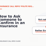 How to Ask Someone to Confirm in an Insurance Call Reply