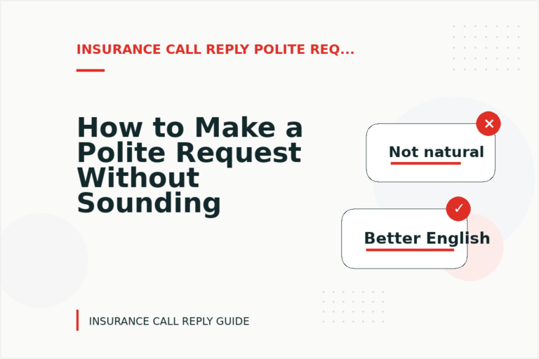 How to Make a Polite Request Without Sounding Demanding in Insurance Call Reply English
