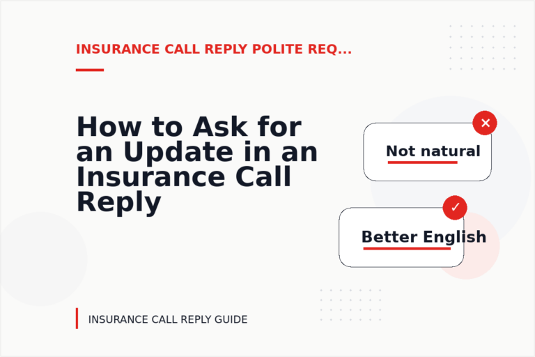 How to Ask for an Update in an Insurance Call Reply How to Ask for an Update in an Insurance Call Reply