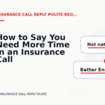 How to Say You Need More Time in an Insurance Call Reply
