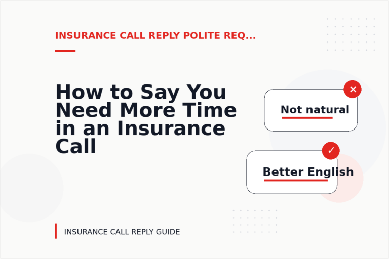 How to Say You Need More Time in an Insurance Call Reply