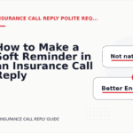 How to Make a Soft Reminder in an Insurance Call Reply
