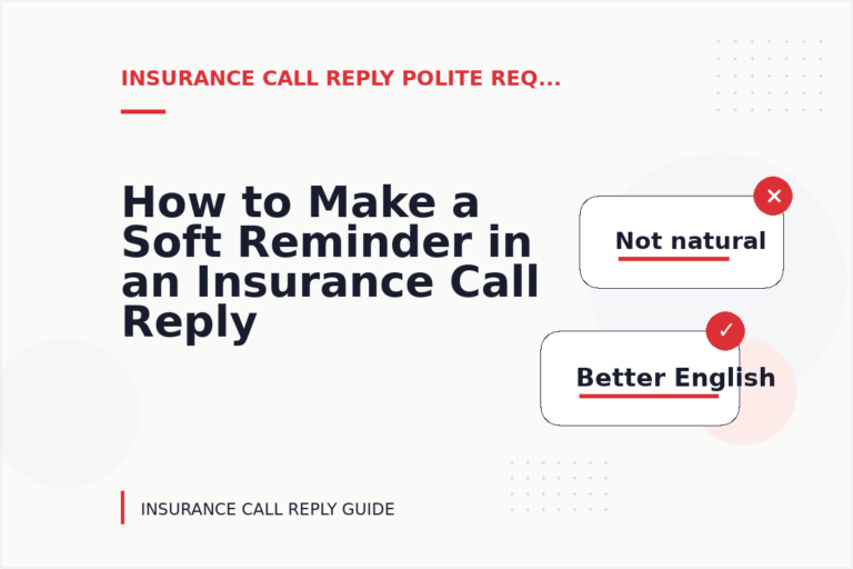 How to Make a Soft Reminder in an Insurance Call Reply