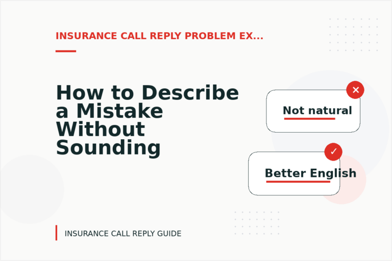 How to Describe a Mistake Without Sounding Rude in Insurance Call Reply English How to Describe a Mistake Without Sounding Rude in Insurance Call Reply English