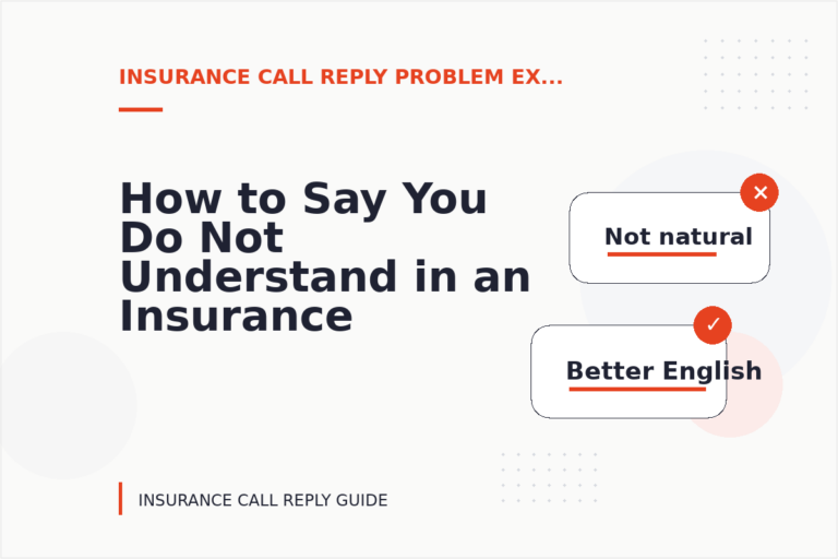 How to Say You Do Not Understand in an Insurance Call Reply