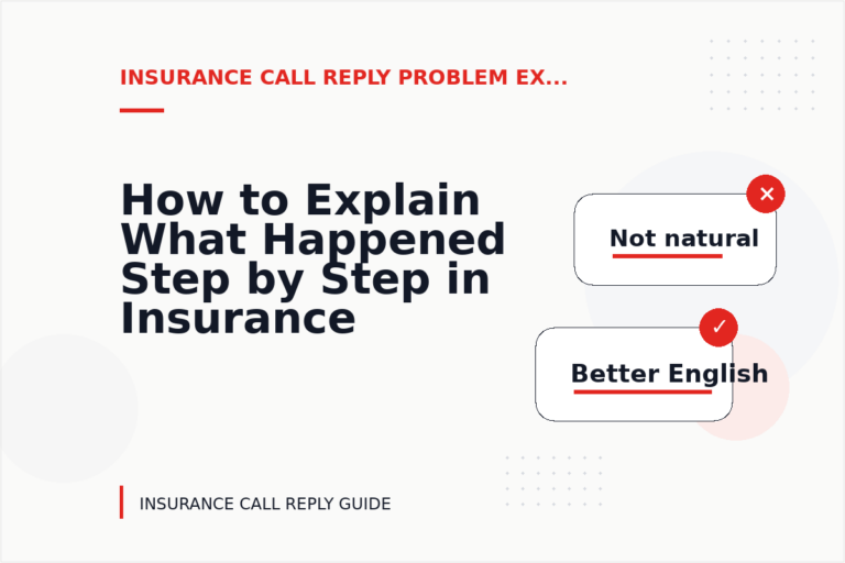 How to Explain What Happened Step by Step in Insurance Call Reply English
