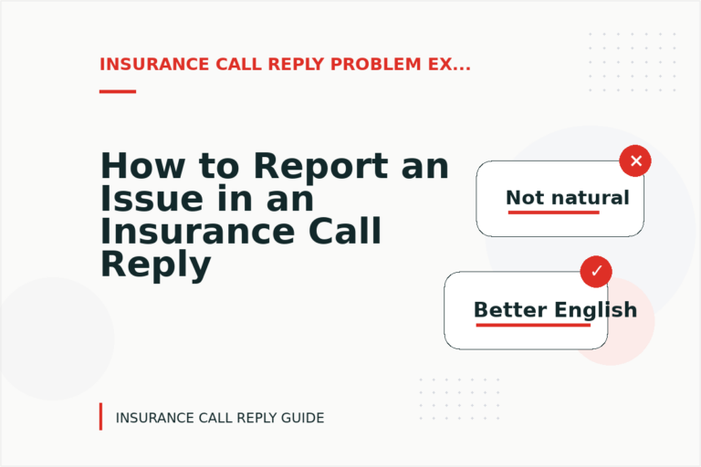 How to Report an Issue in an Insurance Call Reply How to Report an Issue in an Insurance Call Reply