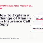 How to Explain a Change of Plan in an Insurance Call Reply