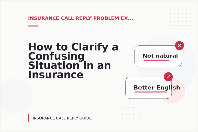 How to Clarify a Confusing Situation in an Insurance Call Reply How to Clarify a Confusing Situation in an Insurance Call Reply