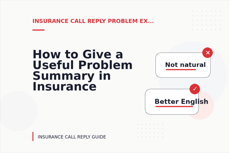 How to Give a Useful Problem Summary in Insurance Call Reply English How to Give a Useful Problem Summary in Insurance Call Reply English