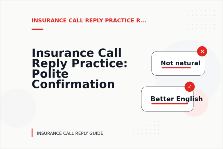 Insurance Call Reply Practice: Polite Confirmation Examples Insurance Call Reply Practice: Polite Confirmation Examples