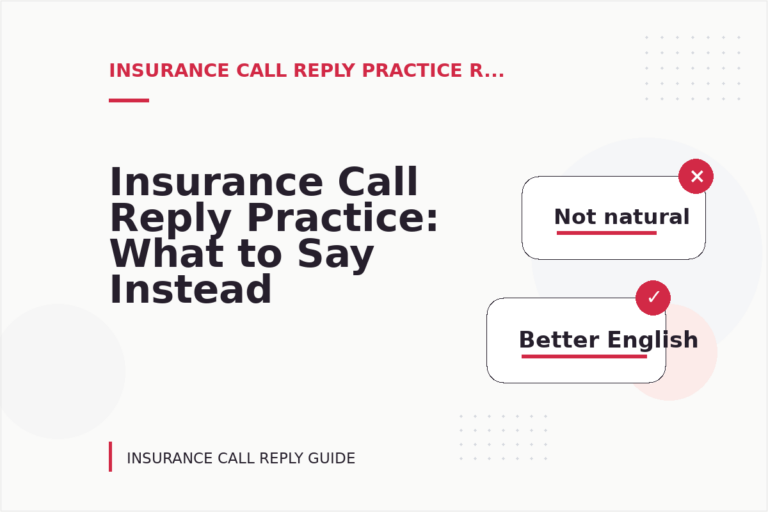 Insurance Call Reply Practice: What to Say Instead
