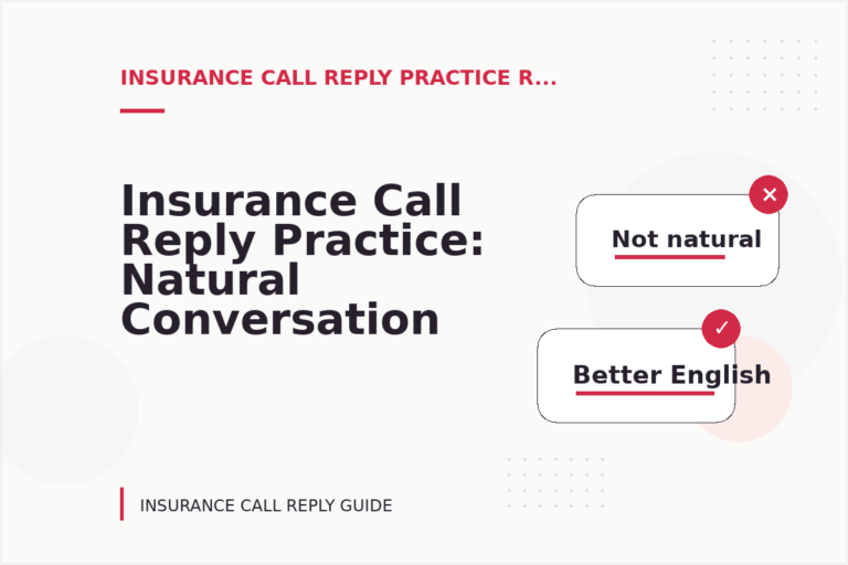 Insurance Call Reply Practice: Natural Conversation Lines