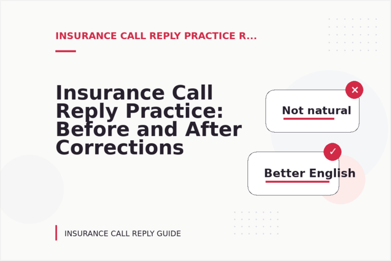 Insurance Call Reply Practice: Before and After Corrections