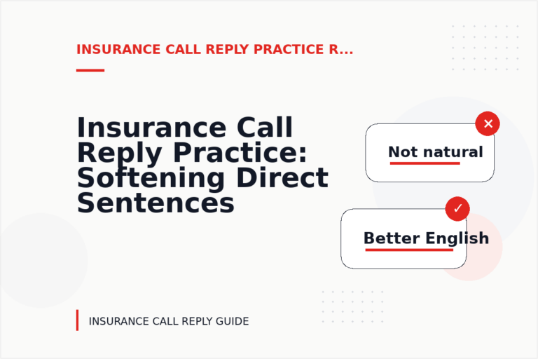 Insurance Call Reply Practice: Softening Direct Sentences