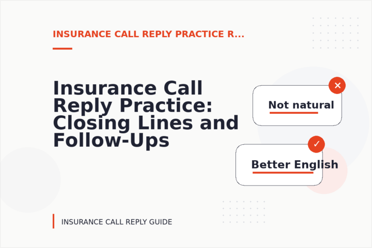 Insurance Call Reply Practice: Closing Lines and Follow-Ups